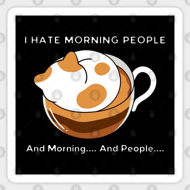 I Hate Morning People And Morning And People Sticker by HobbyAndArt